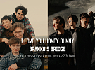 I Love You Honey Bunny + Branko's Bridge